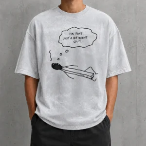 Premium Pretty Burnt Match Resting I Am Fine Just A Bit Burnt Out Washed T-Shirt