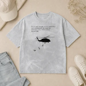 Hot Good Pinochet Helicopter Death Flights It Is Not Enough To Be Passively Not Communist Washed T-Shirt