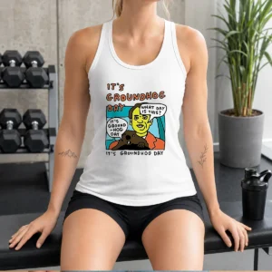 Hot Phil Connors Groundhog Day It Is Groundhog Day What Day Is This Tank Top