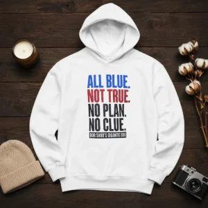 Original Rob Sand'S Gigantic Ego All Blue Not True No Plan No Clue Hoodie