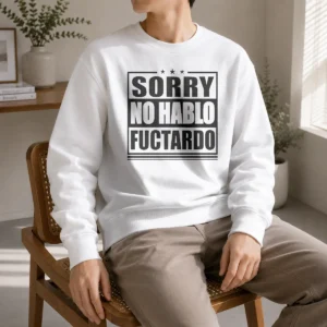 Funny Sorry No Hablo Fuctardo Sarcastic Language Barrier Sweater