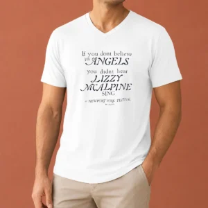 Official If You Dont Believe In Angels You Didnt Hear Lizzy Mcalpine Sing V-Neck Shirt