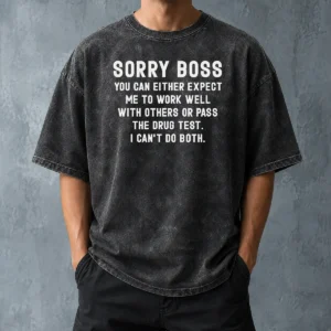 Official Sorry Boss Dark Humor Geek Washed T-Shirt