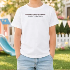 Original Protect Your Daughter Educate Your Son Quote Kids T-Shirt