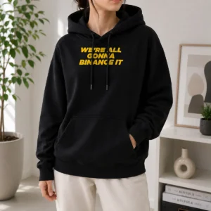 Funny We'Re All Gonna Binance It Hoodie
