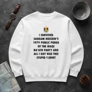 Nice Funny I Survived Saddam Hussein' 1979 Public Purge Of The Iraqi Sweater