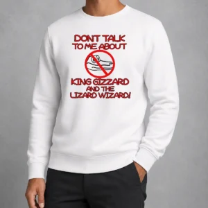 Good King Gizzard And The Lizard Wizard Dont Talk To Me About King Gizzard Sweater