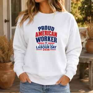 Pretty Proud American Worker Labour Day 2026 Typography Sweater