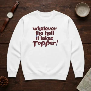 Pretty Whatever The Hell It Takes Topper Inspirational Sweater