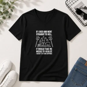 Nice Taking Me Weeks To Realize I Wasn'T At Work Anymore Geek V-Neck Shirt