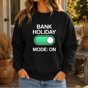 Pretty Bank Holiday Mode On Day Off Long Weekend Sweater