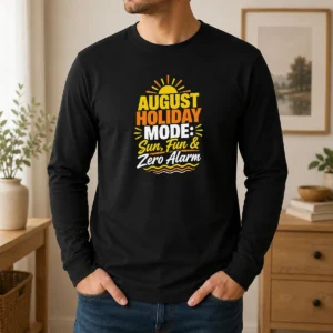 Nice Top August Holiday Typography With Fun Summer Vibes Long Sleeve Shirt