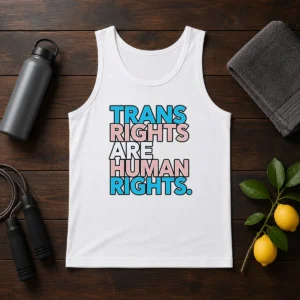 Good Trans Rights Are Human Rights LGBTQ Pride Tank Top